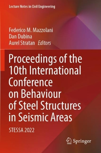 Proceedings of the 10th International Conference on Behaviour of Steel Structures in Seismic Areas: STESSA 2022. 2022 ed.
