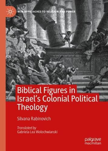 Biblical Figures in Israel's Colonial Political Theology.