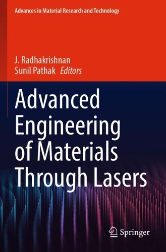 Advanced Engineering of Materials Through Lasers. 2022 ed.