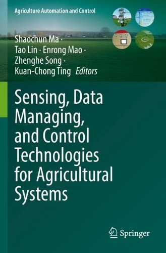 Sensing, Data Managing, and Control Technologies for Agricultural Systems. 2022 ed.
