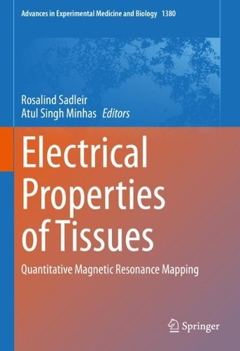 Electrical Properties of Tissues: Quantitative Magnetic Resonance Mapping. 2022 ed.