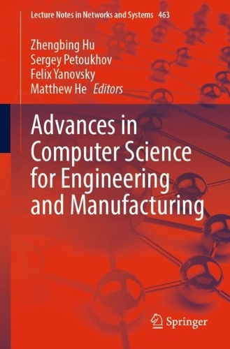 Advances in Computer Science for Engineering and Manufacturing. 1st ed. 2022