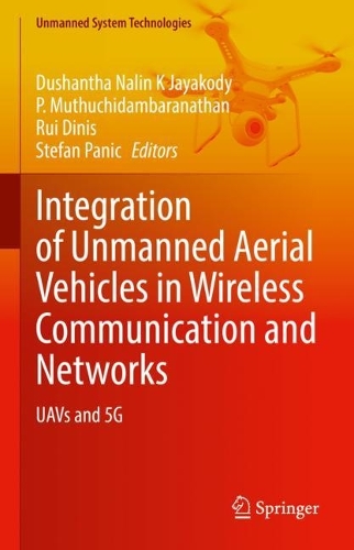 Integration of Unmanned Aerial Vehicles in Wireless Communication and Networks: UAVs and 5G. 2023 ed.