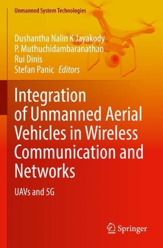 Integration of Unmanned Aerial Vehicles in Wireless Communication and Networks: UAVs and 5G. 2023 ed.
