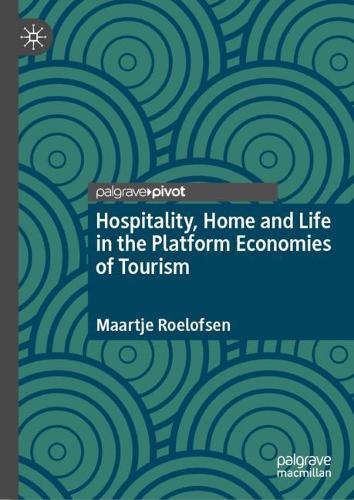 Hospitality, Home and Life in the Platform Economies of Tourism.