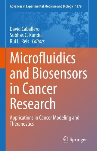 Microfluidics and Biosensors in Cancer Research: Applications in Cancer Modeling and Theranostics. 1st ed. 2022