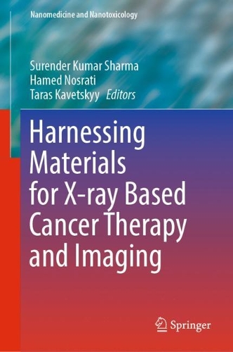 Harnessing Materials for X-ray Based Cancer Therapy and Imaging. 2022 ed.