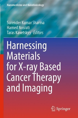 Harnessing Materials for X-ray Based Cancer Therapy and Imaging. 2022 ed.