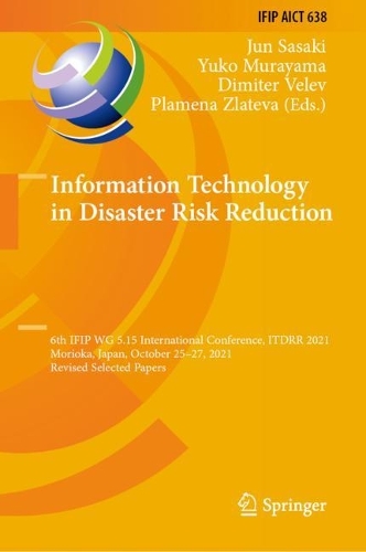 Information Technology in Disaster Risk Reduction: 6th IFIP WG 5.15 International Conference, ITDRR 2021, Morioka, Japan, October 25-27, 2021, Revised Selected Papers. 2022 ed.