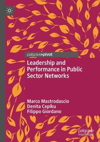 Leadership and Performance in Public Sector Networks.