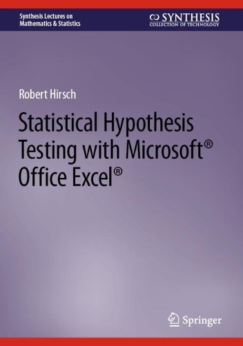 Statistical Hypothesis Testing with Microsoft  (R) Office Excel  (R).
