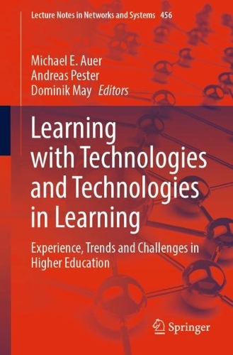 Learning with Technologies and Technologies in Learning: Experience, Trends and Challenges in Higher Education. 1st ed. 2022