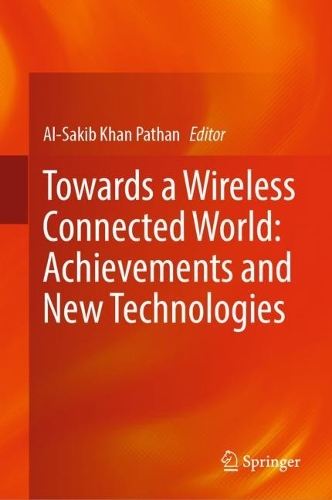 Towards a Wireless Connected World: Achievements and New Technologies. 2022 ed.