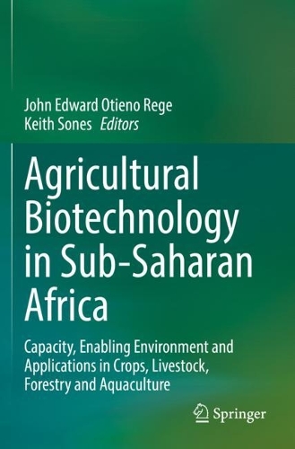 Agricultural Biotechnology in Sub-Saharan Africa: Capacity, Enabling Environment and Applications in Crops, Livestock, Forestry and Aquaculture. 2022 ed.