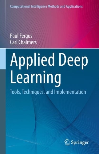 Applied Deep Learning: Tools, Techniques, and Implementation. 2022 ed.