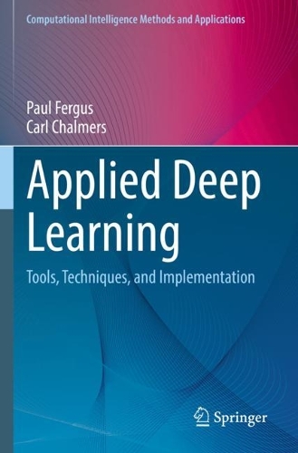 Applied Deep Learning: Tools, Techniques, and Implementation. 2022 ed.