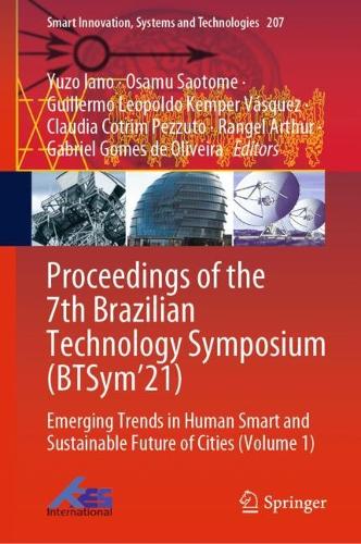 Proceedings of the 7th Brazilian Technology Symposium (BTSym'21): Emerging Trends in Human Smart and Sustainable Future of Cities (Volume 1). 2023 ed.