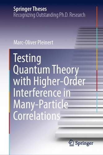 Testing Quantum Theory with Higher-Order Interference in Many-Particle Correlations. 2022 ed.