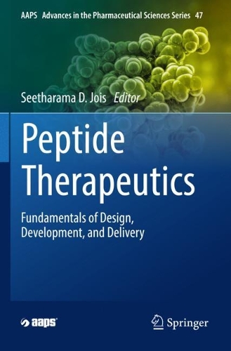 Peptide Therapeutics: Fundamentals of Design, Development, and Delivery. 2022 ed.