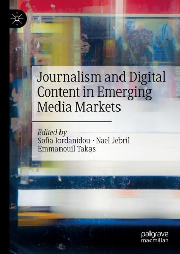 Journalism and Digital Content in Emerging Media Markets.
