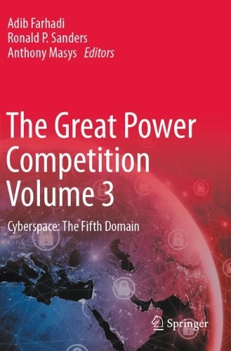 The Great Power Competition Volume 3: Cyberspace: The Fifth Domain. 2022 ed.