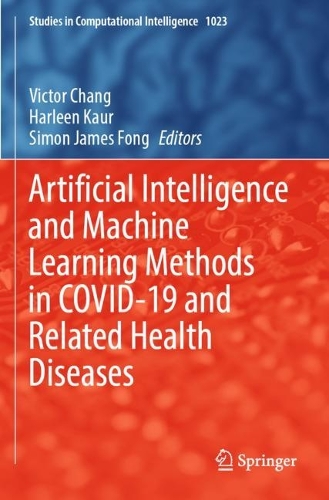 Artificial Intelligence and Machine Learning Methods in COVID-19 and Related Health Diseases. 2022 ed.