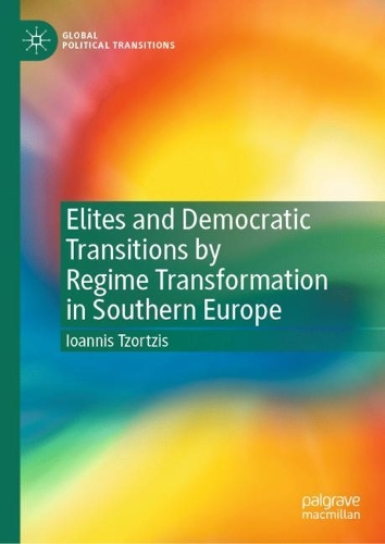 Elites and Democratic Transitions by Regime Transformation in Southern Europe.