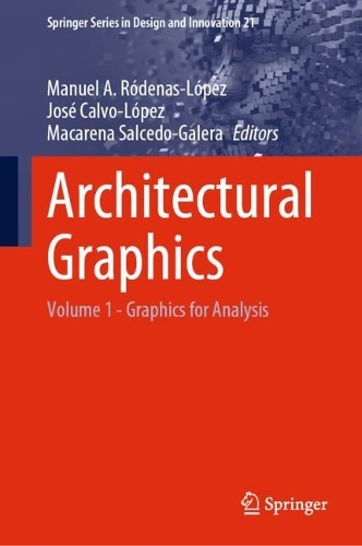 Architectural Graphics: Volume 1 - Graphics for Analysis. 2022 ed.