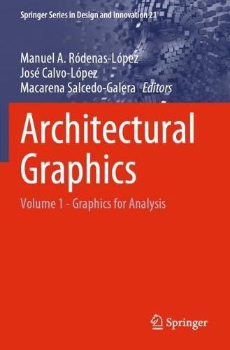Architectural Graphics: Volume 1 - Graphics for Analysis. 2022 ed.