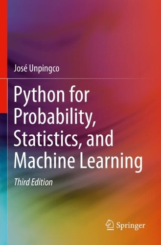 Python for Probability, Statistics, and Machine Learning. Third Edition 2022