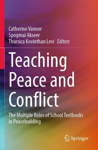 Teaching Peace and Conflict: The Multiple Roles of School Textbooks in Peacebuilding. 2022 ed.