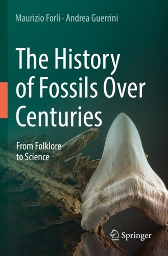 The History of Fossils Over Centuries: From Folklore to Science. 2022 ed.