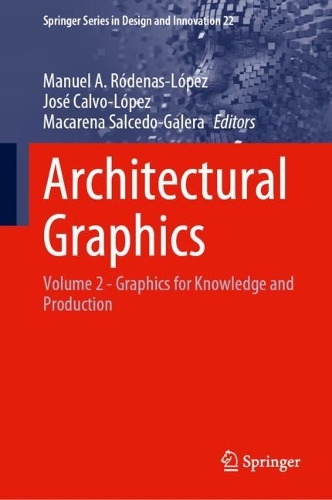 Architectural Graphics: Volume 2 - Graphics for Knowledge and Production. 2022 ed.