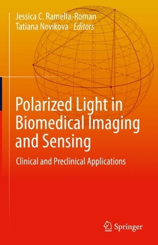 Polarized Light in Biomedical Imaging and Sensing: Clinical and Preclinical Applications. 2023 ed.