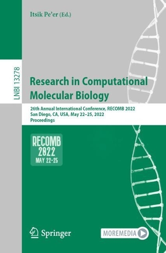 Research in Computational Molecular Biology: 26th Annual International Conference, RECOMB 2022, San Diego, CA, USA, May 22-25, 2022, Proceedings. 1st ed. 2022