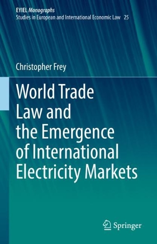 World Trade Law and the Emergence of International Electricity Markets.