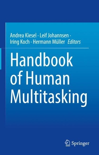 Handbook of Human Multitasking.