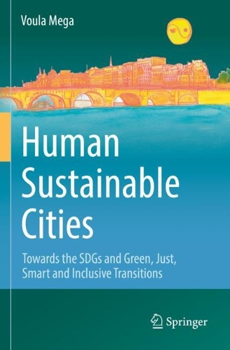 Human Sustainable Cities: Towards the SDGs and Green, Just, Smart and Inclusive Transitions. 2022 ed.