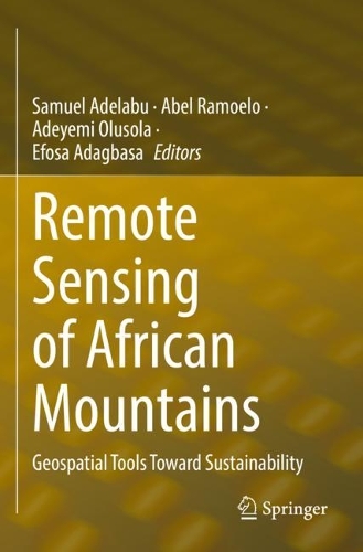 Remote Sensing of African Mountains: Geospatial Tools Toward Sustainability. 2022 ed.