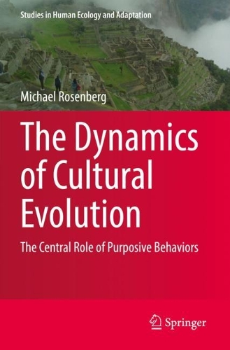 The Dynamics of Cultural Evolution: The Central Role of Purposive Behaviors. 2022 ed.