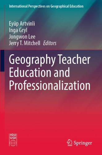 Geography Teacher Education and Professionalization. 2022 ed.