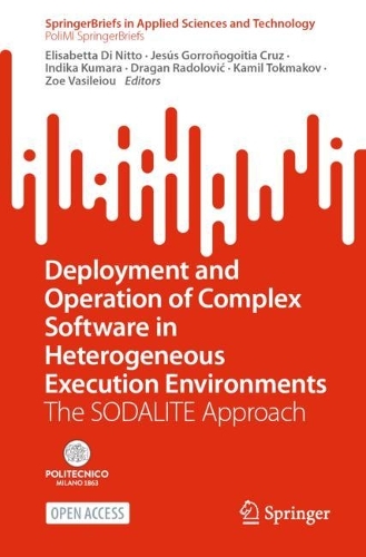 Deployment and Operation of Complex Software in Heterogeneous Execution Environments: The SODALITE Approach. 1st ed. 2022