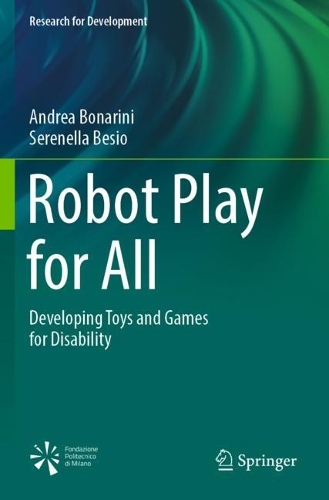 Robot Play for All: Developing Toys and Games for Disability. 2022 ed.