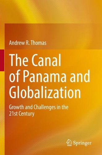 The Canal of Panama and Globalization: Growth and Challenges in the 21st Century. 2022 ed.