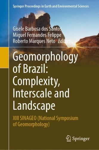 Geomorphology of Brazil: Complexity, Interscale and Landscape: XIII SINAGEO (National Symposium of Geomorphology). 2022 ed.