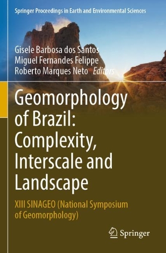 Geomorphology of Brazil: Complexity, Interscale and Landscape: XIII SINAGEO (National Symposium of Geomorphology). 2022 ed.