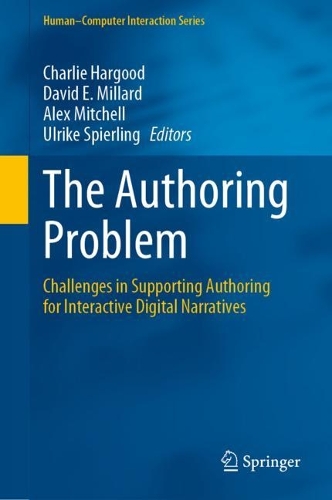 The Authoring Problem: Challenges in Supporting Authoring for Interactive Digital Narratives. 2022 ed.