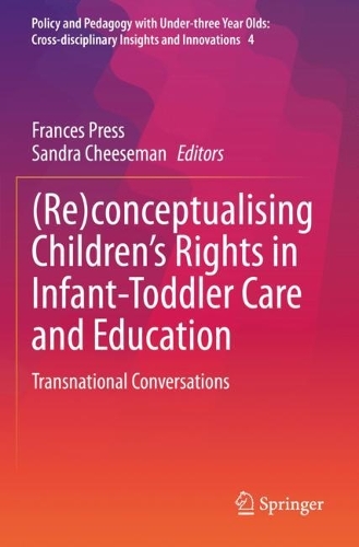 (Re)conceptualising Children's Rights in Infant-Toddler Care and Education: Transnational Conversations. 2022 ed.