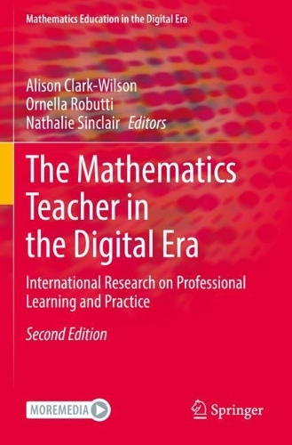 The Mathematics Teacher in the Digital Era: International Research on Professional Learning and Practice. Second Edition 2022