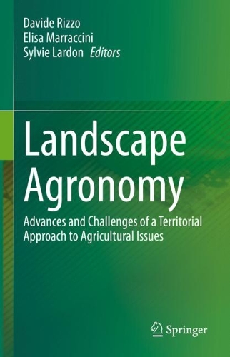 Landscape Agronomy: Advances and Challenges of a Territorial Approach to Agricultural Issues. 1st ed. 2022